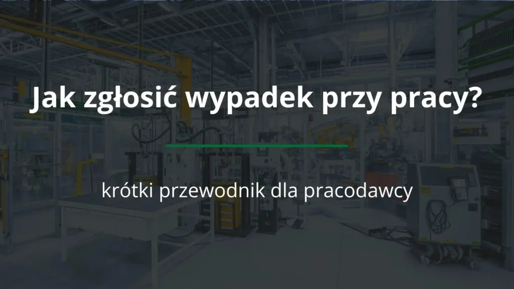 Jak zgłosić wypadek przy pracy?